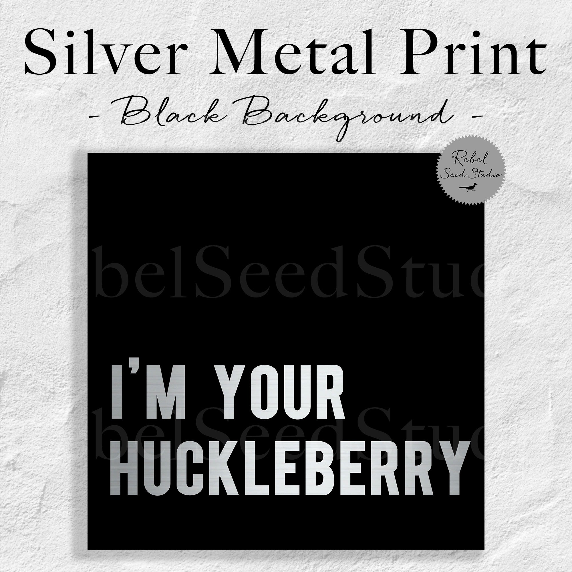 I'm Your Huckleberry (Art Print)