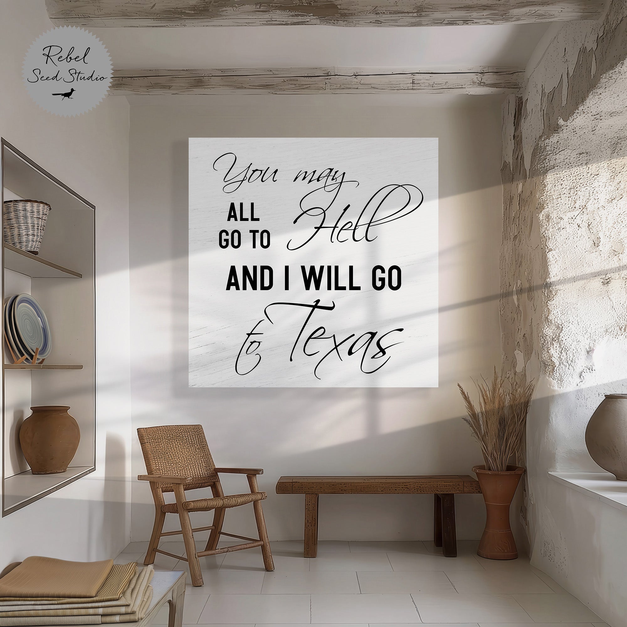 Davy Crockett Quote: You May All Go To Hell And I Will Go To Texas (Limited Release - Word Art Print)